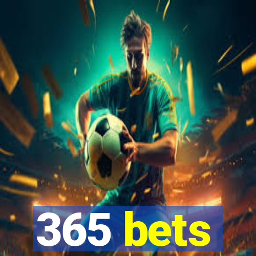 365 bets